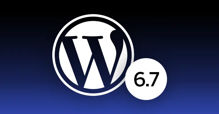 What WordPress 6.7 Means for Your Website